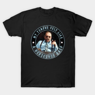 Wilford Birmley : Newest design for Diabeetus lover saying "My tongue felt like a horse rasp" T-Shirt